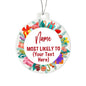 Custom Festive Christmas Ornament Most Likely To With Your Text