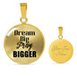 18K Gold Plated Dream Big Pray Bigger Pendant with Optional Personalized Engraving