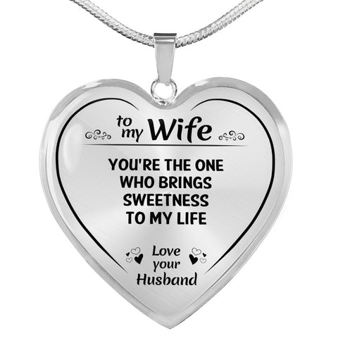 To My Wife The One Who Brings Sweetness Heart Necklace
