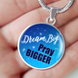 Dream Big Pray Bigger Pendant Necklace