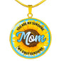 Mom You Are My Sunshine Pendant Necklace