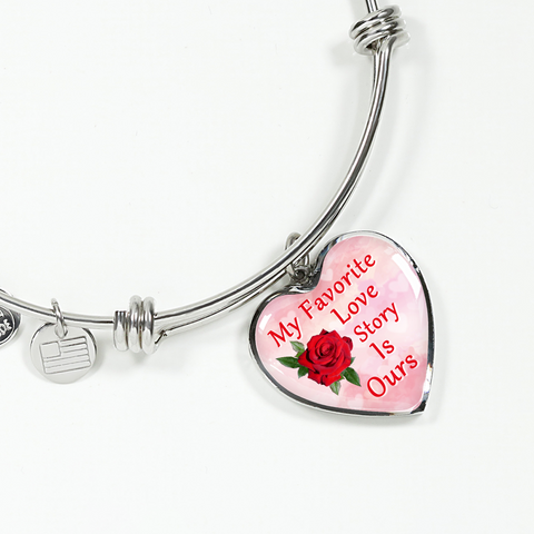 My Favorite Love Story Is Ours Bangle Bracelet