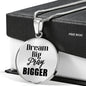 Dream Big Pray Bigger Pendant Necklace in polished steel. Great faith gift that can be personalized. Comes in gift box.