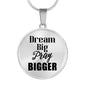 Dream Big Pray Bigger Pendant Necklace