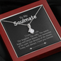 To My Soulmate I Love Our Life - Alluring Beauty Necklace and Message Card