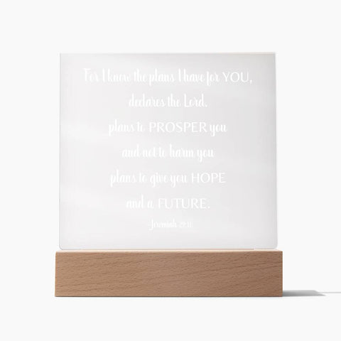For I Know The Plans I Have For You Jeremiah 29:11 Acrylic Plaque with Optional LED Light Base