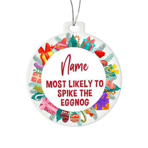 Most Likely To Spike The Eggnog Festive Personalized Christmas Ornament
