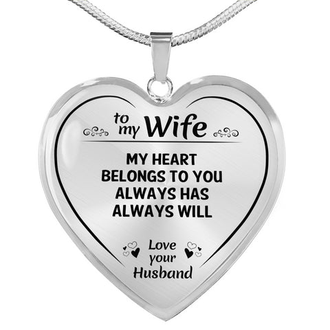 To My Wife Heart Belongs To You Heart Necklace