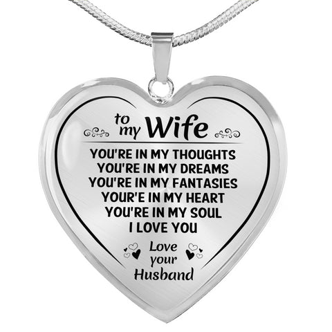 To My Wife You Are In My Heart Necklace