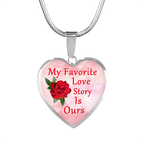 My Favorite Love Story Is Ours Pendant Necklace