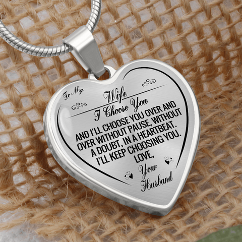 Heart Pendant Necklace To My Wife I Choose You
