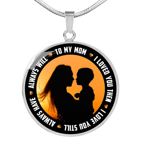 Mom I Will Always Love You Pendant Necklace