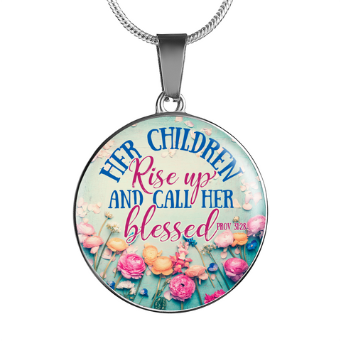 Her Children Rise Up And Call Her Blessed Pendant Necklace