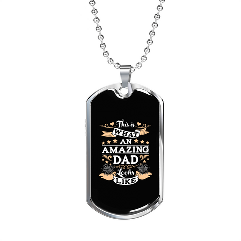 This Is What An Amazing Dad Looks Like Dog Tag