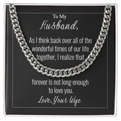 To My Husband Forever Is Not Long Enough To Love You Cuban Link Chain Necklace