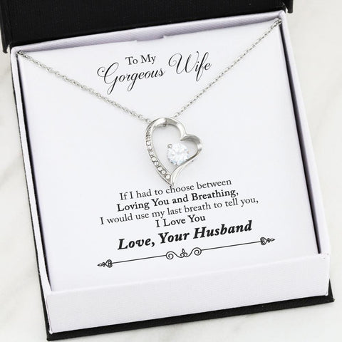 To My Gorgeous Wife Heart Necklace on Message Card To My Last Breath I Love You