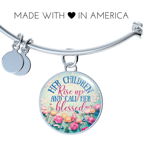 Her Children Rise Up And Call Her Blessed Bangle Bracelet