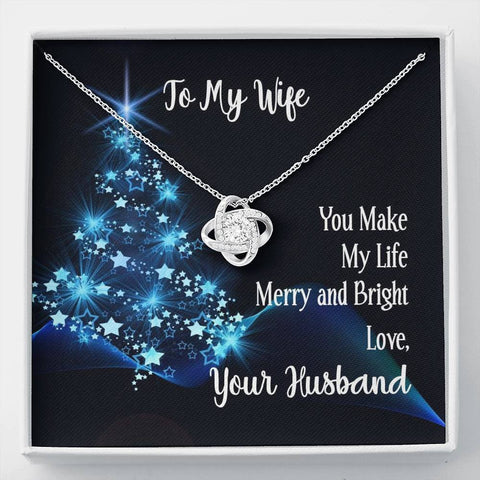 To My Wife You Make My Life Merry and Bright Love Knot Necklace On Message Card