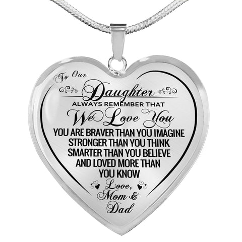 To Our Daughter You Are Braver Than You Imagine Love Mom and Dad Necklace